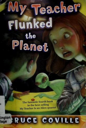 Bruce Coville: My Teacher Flunked the Planet (My Teacher) (Paperback, 2005, Aladdin)