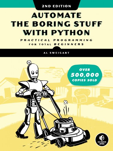 Albert Sweigart: Automate the Boring Stuff with Python (Paperback, 2020, No Starch Press)