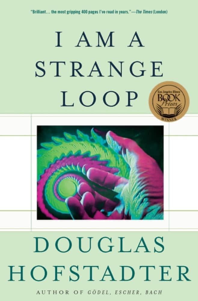 Douglas R. Hofstadter: I Am a Strange Loop (2007, Basic Books)