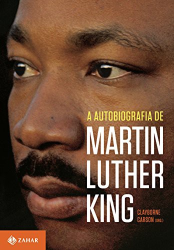 _: A Autobiografia de Martin Luther King (Paperback, Portuguese language, 2014, Zahar)