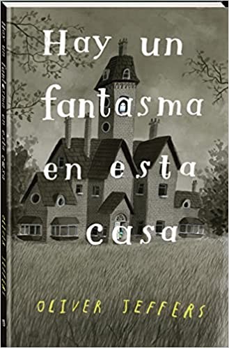 Oliver Jeffers, Antoinio Díaz Pérez: Hay un fantasma en esta casa (Hardcover, Spanish language, 2022, Andana Editorial)