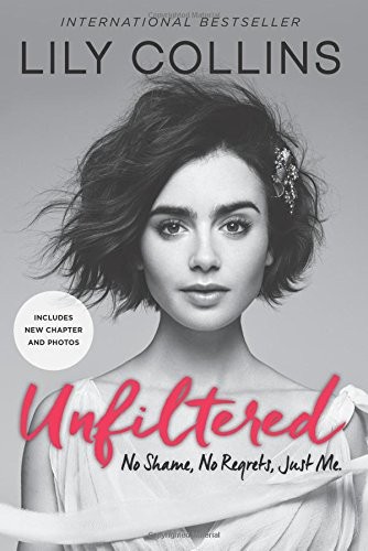 Lily Collins: Unfiltered (Paperback, 2018, HarperCollins)