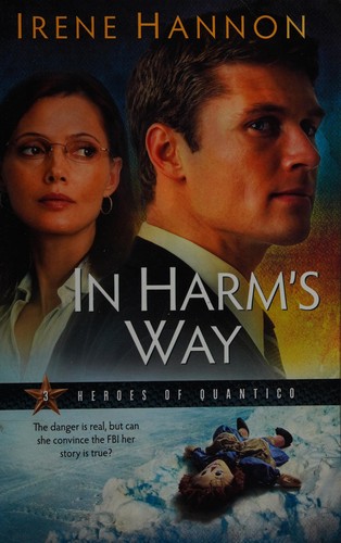 Irene Hannon: In harm's way (2010, Revell)