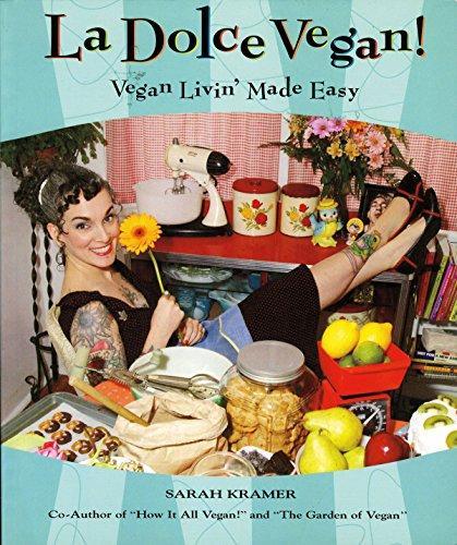 Sarah Kramer: La dolce vegan! : vegan livin' made easy
