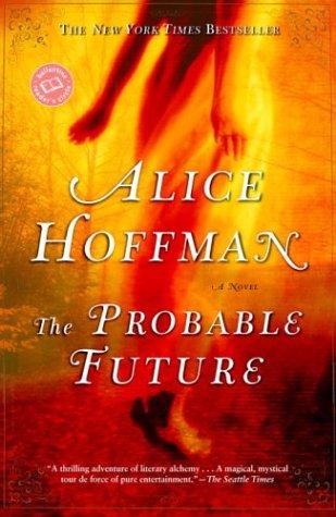 Alice Hoffman: The Probable Future (Paperback, 2004, Ballantine Books)