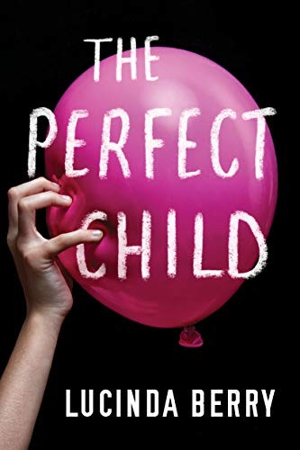 Lucinda Berry: The Perfect Child (Hardcover, 2019, Thomas & Mercer)
