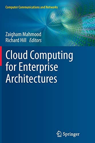 Richard Hill, Zaigham Mahmood: Cloud Computing for Enterprise Architectures (Paperback, 2014, Springer)
