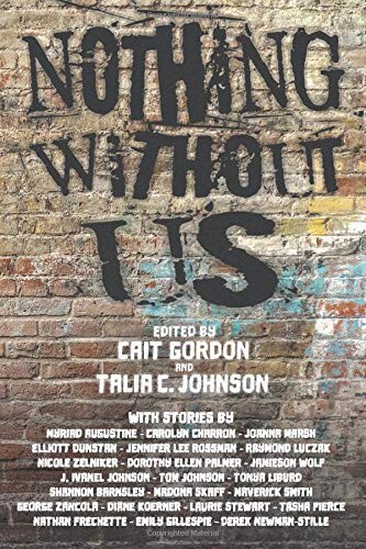 Derek Newman-Stille, Cait Gordon, Talia Johnson: Nothing Without Us (Paperback, 2019, Renaissance)
