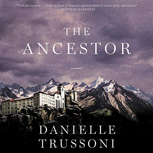 Danielle Trussoni, Heather Masters: The Ancestor (AudiobookFormat, 2020, Blackstone Pub, Harpercollins)