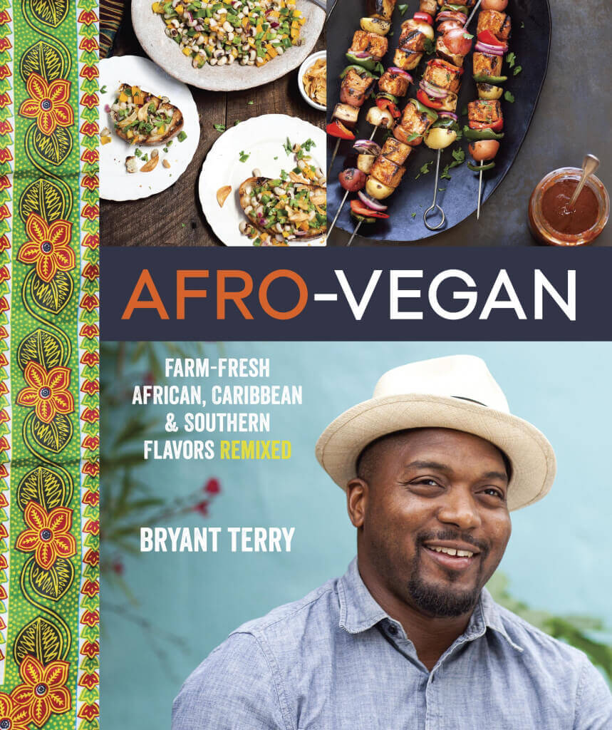 Bryant Terry: Afrovegan Farmfresh African Caribbean Southern Flavors Remixed (2014, Ten Speed Press)