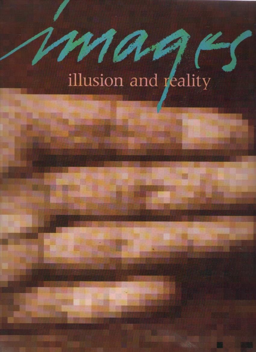 Bede Morris, Arthur J. Birch: Images: illusion and reality (Paperback, 1986, Australian Academy of Science)