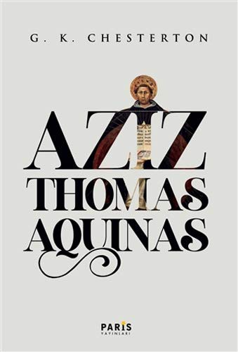 Gilbert Keith Chesterton: Aziz Thomas Aquinas (Paperback, 2020, Paris Yayinlari)