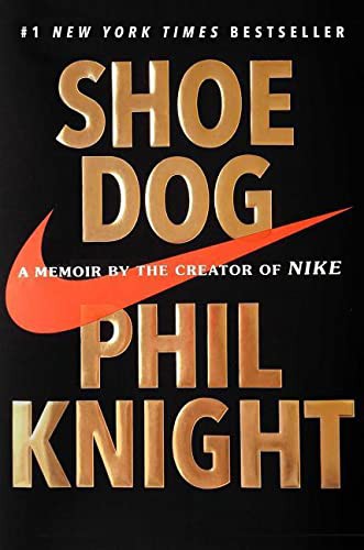 Phil Knight, Philip H. Knight: Shoe Dog (2016, Scribner)