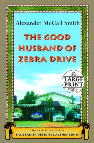 Alexander McCall Smith: The Good Husband of Zebra Drive (2007, Random House Large Print)