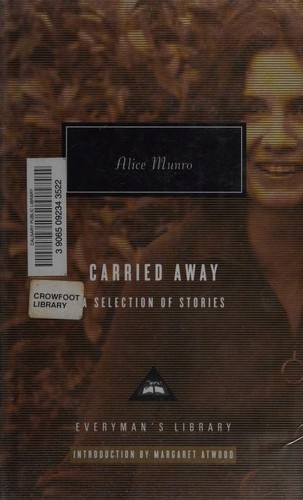 Alice Munro: Carried away (Hardcover, 2006, Alfred A. Knopf)