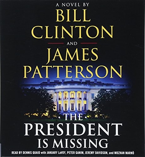 James Patterson, Bill Clinton: The President Is Missing (AudiobookFormat, 2018, Little, Brown & Company)