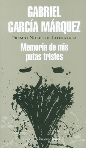 Gabriel García Márquez: Memoria de mis putas tristes - 1. edicion (2014, Literatura Random House)