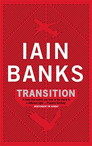 Iain M. Banks: Transition (2010, Abacus)