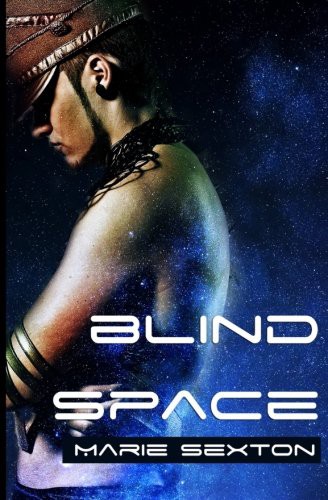 Marie Sexton: Blind Space (Paperback, 2014, Marie Sexton)