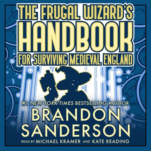 Brandon Sanderson, Brandon Sanderson: The Frugal Wizard's Handbook to Surviving Medieval England (Dragonsteel, LLC)