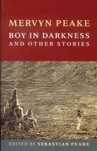 Mervyn Peake: Boy in Darkness and Other Stories (2011, Peter Owen Publishers)