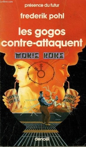 Frederik Pohl: Les gogos contre-attaquent (1985, DENOEL)