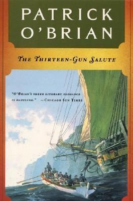 Patrick O'Brian: The Thirteengun Salute (1992, W. W. Norton & Company)