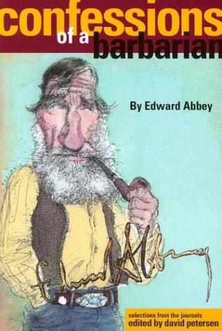 Edward Abbey: Confessions of a barbarian (2003, Johnson Books)