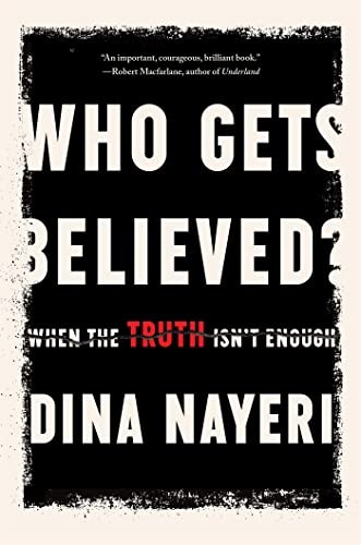 Dina Nayeri: Who Gets Believed? (2023, Catapult)