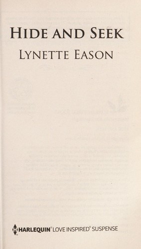 Lynette Eason: Hide and seek (2013, Love Inspired Books)