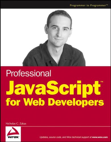 Nicholas C. Zakas: Professional JavaScript for Web developers (Paperback, 2005, Wiley Pub.)