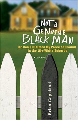 Brian Copeland: NOT A GENUINE BLACK MAN (Hardcover, 2006, Hyperion)