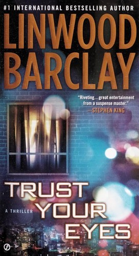 Linwood Barclay: Trust Your Eyes (Paperback, 2013, Signet)