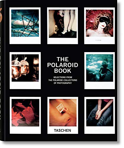 Steve Crist, Barbara Hitchcock: The Polaroid Book (Hardcover, 2017, Taschen, TASCHEN)