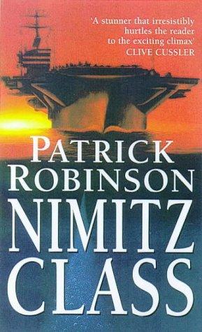 Patrick Robinson: Nimitz Class (Paperback, 2005, Arrow Books Ltd)