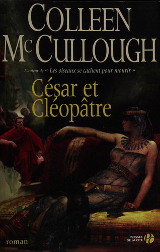 Colleen McCullough: César et Cléopâtre (French language, 2004, Presses de la Cité)