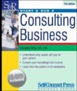 Douglas A. Gray: Start & Run a Consulting Business (Start & Run a) (Paperback, 2006, Self-Counsel Press)