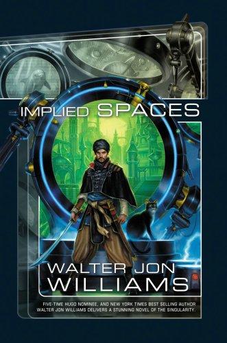 Walter Jon Williams: Implied Spaces (Hardcover, 2008, Night Shade Books)