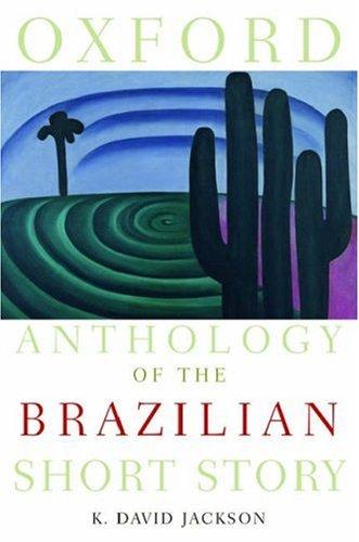 K. David Jackson: Oxford anthology of the Brazilian short story (2006, Oxford University Press)