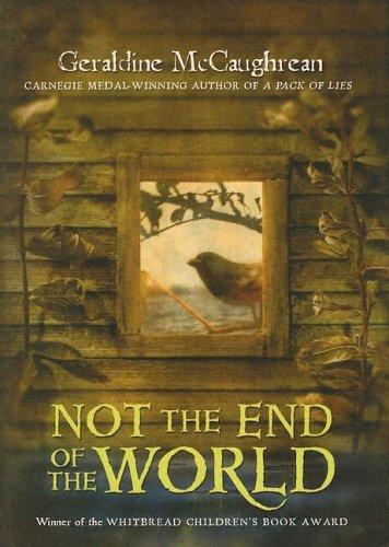 Geraldine McCaughrean: Not the end of the world (2005, HarperTempest)