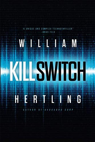 William Hertling: Kill Switch (Paperback, 2018, Liquididea Press)