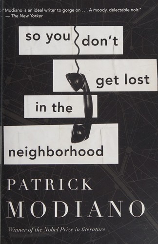 Patrick Modiano, Euan Cameron: So You Don't Get Lost in the Neighborhood (2016, Houghton Mifflin Harcourt Trade & Reference Publishers)