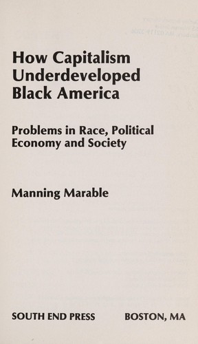 Manning Marable: How capitalism underdeveloped Black America (1983, South End Press)