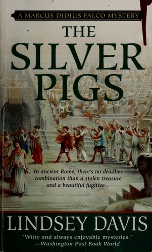 Lindsey Davis: The silver pigs (Paperback, 2006, St. Martin's Press)