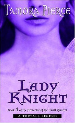Tamora Pierce: Lady Knight (2003, Laurel Leaf)