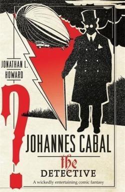 Jonathan L. Howard: Johannes Cabal the Detective