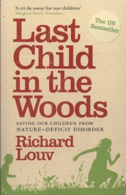 Richard Louv: Last Child in the Woods (2010)