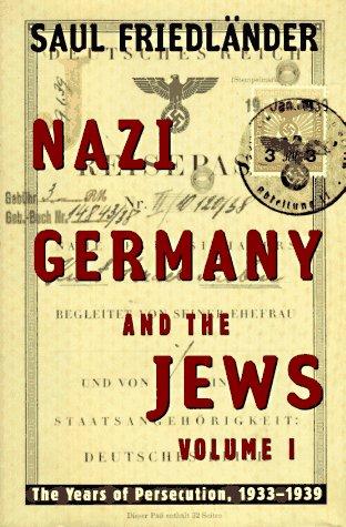 Saul Friedländer: Nazi Germany and the Jews, Volume I (1997, HarperCollins)