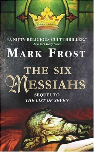 Mark Frost: The 6 Messiahs (2005, Avon)