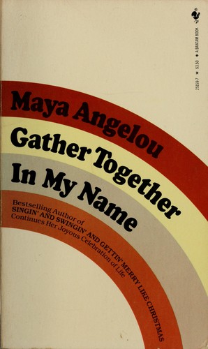 Maya Angelou: Gather Together in My Name (Paperback, Bantam Books)